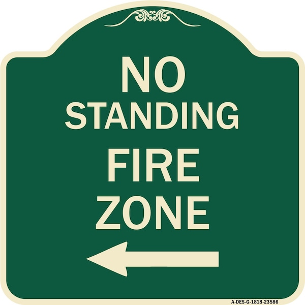 Signmission No Standing Fire Zone W/ Left Arrow Heavy-Gauge Aluminum Architectural Sign, 18" x 18", G-1818-23586 A-DES-G-1818-23586 - main